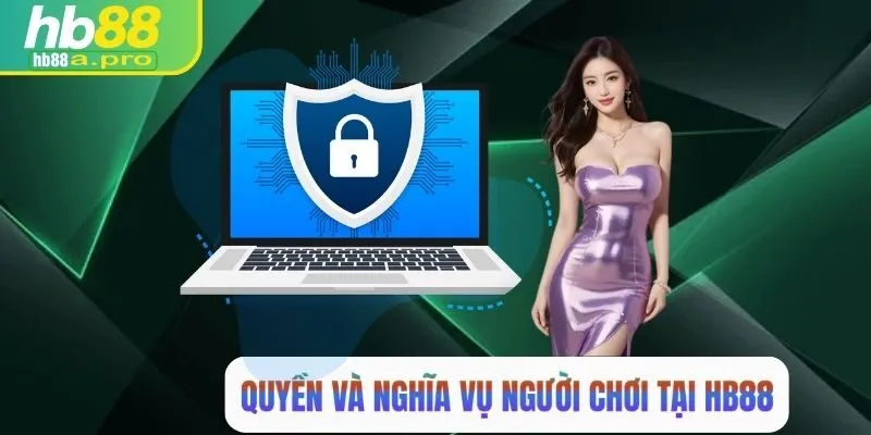 Quyền và nghĩa vụ người chơi tại HB88