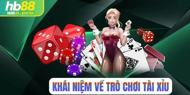 Khái niệm về trò chơi tài xỉu