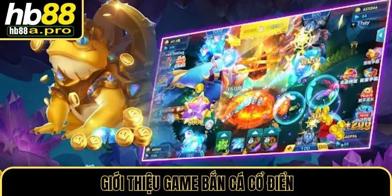 Giới thiệu game bắn cá cổ điển