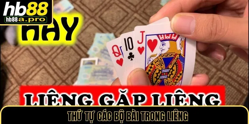 Thứ tự các bộ bài mạnh trong liêng