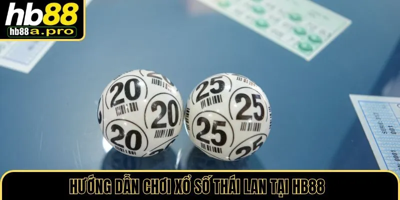 Hướng dẫn tham gia chơi xổ số thái lan